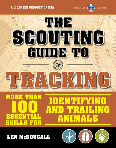 The Scouting Guide to Tracking: An Officially-Licensed Book of the Boy Scouts of America: More than 100 Essential Skills for Identifying and Trailing Animals (A BSA Scouting Guide) book cover by The Boy Scouts of America, Len McDougall