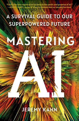 Mastering AI: A Survival Guide to Our Superpowered Future [Paperback]