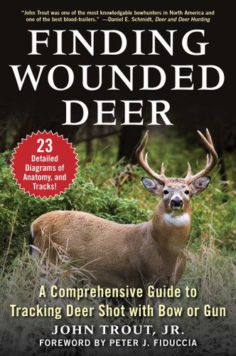 Finding Wounded Deer: A Comprehensive Guide to Tracking Deer Shot with Bow or Gun book cover by John Trout