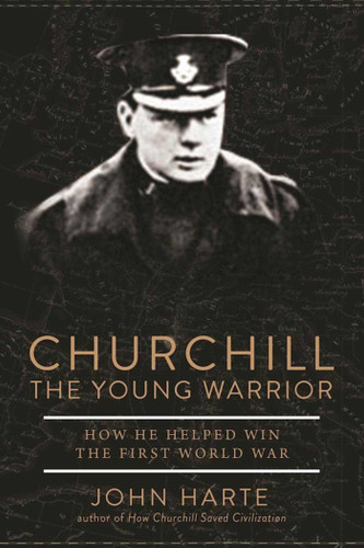 Churchill The Young Warrior: How He Helped Win the First World War book cover by John Harte