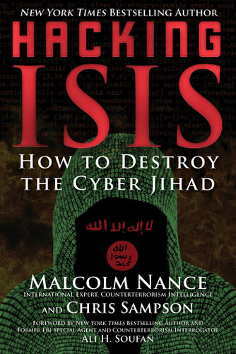 Hacking ISIS: How to Destroy the Cyber Jihad book cover by Malcolm Nance, Chris Sampson