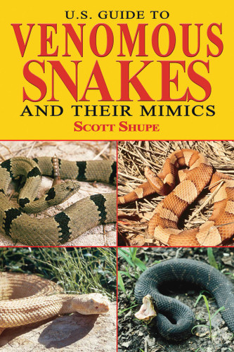 U.S. Guide to Venomous Snakes and Their Mimics book cover by Scott Shupe