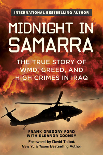 Midnight in Samarra: The True Story of WMD, Greed, and High Crimes in Iraq book cover by Frank Gregory Ford, Eleanor Cooney