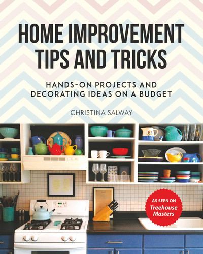 Home Improvement Tips and Tricks: Hands-on Projects and Decorating Ideas on a Budget book cover by Christina Salway