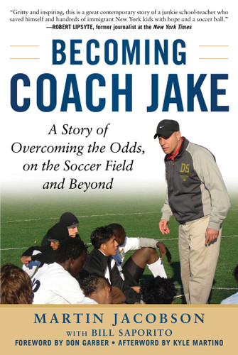 Becoming Coach Jake: A Story of Overcoming the Odds, on the Soccer Field and Beyond book cover by Martin Jacobson, Bill Saporito
