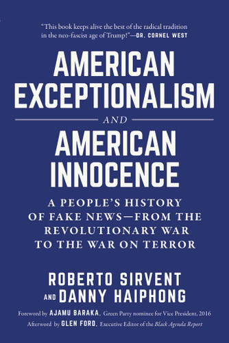 American Exceptionalism and American Innocence: A People's History of Fake News—From the Revolutionary War to the War on Terror book cover by Roberto Sirvent, Danny Haiphong