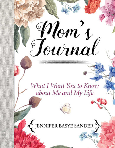 Mom's Journal: What I Want You to Know About Me and My Life book cover by Jennifer Basye Sander