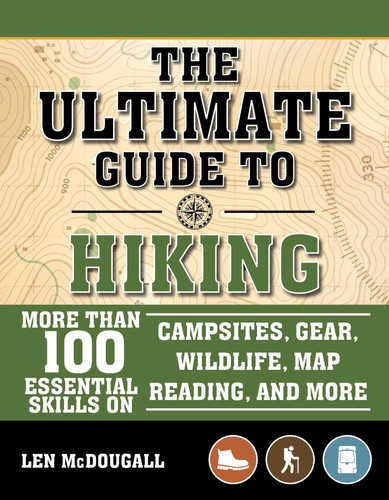 The Ultimate Guide to Hiking: More Than 100 Essential Skills on Campsites, Gear, Wildlife, Map Reading, and More book cover by Len McDougall