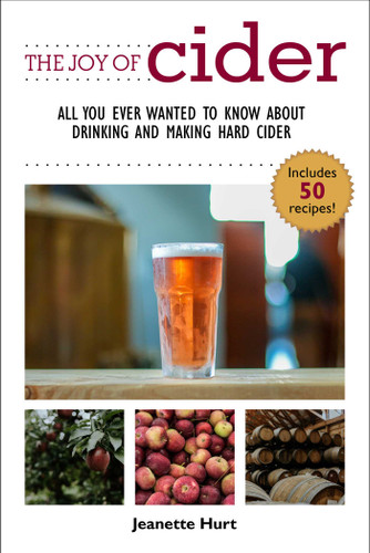 The Joy of Cider: All You Ever Wanted to Know About Drinking and Making Hard Cider (Joy of Series) book cover by Jeanette Hurt