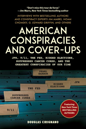 American Conspiracies and Cover-ups: JFK, 9/11, the Fed, Rigged Elections, Suppressed Cancer Cures, and the Greatest Conspiracies of Our Time book cover by Douglas Cirignano