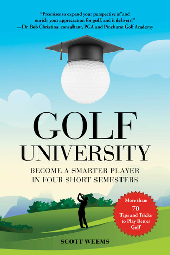 Golf University: Become a Better Putter, Driver, and More—the Smart Way book cover by Scott Weems