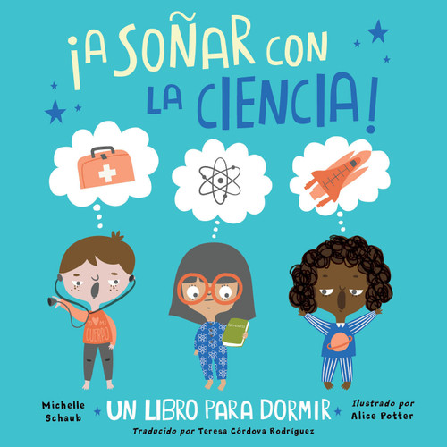 ¡A soñar con la ciencia! (Spanish Edition) book cover by Michelle Schaub