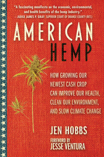 American Hemp: How Growing Our Newest Cash Crop Can Improve Our Health, Clean Our Environment, and Slow Climate Change book cover by Jen Hobbs