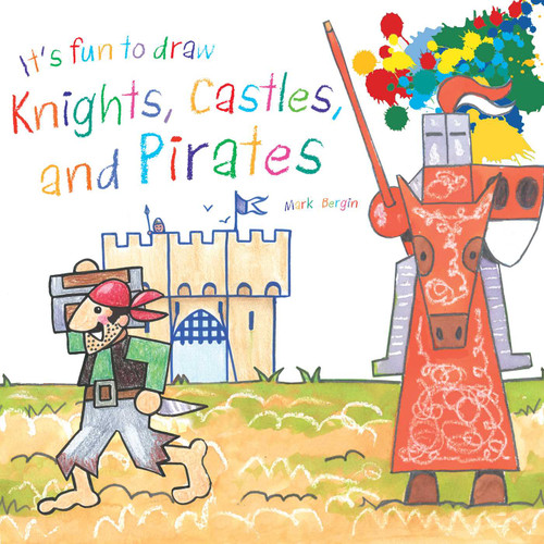 It's Fun to Draw Knights, Castles, and Pirates book cover by Mark Bergin