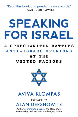 Speaking for Israel: A Speechwriter Battles Anti-Israel Opinions at the United Nations book cover by Aviva Klompas