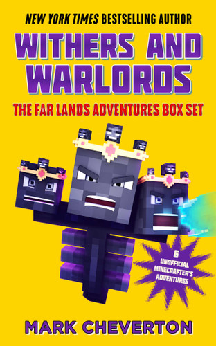 Withers and Warlords: The Far Lands Adventures Box Set: Six Unofficial Minecrafters Adventures book cover by Mark Cheverton