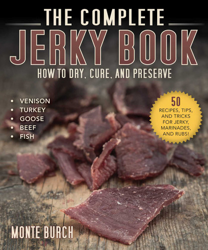 The Complete Jerky Book: How to Dry, Cure, and Preserve book cover by Monte Burch
