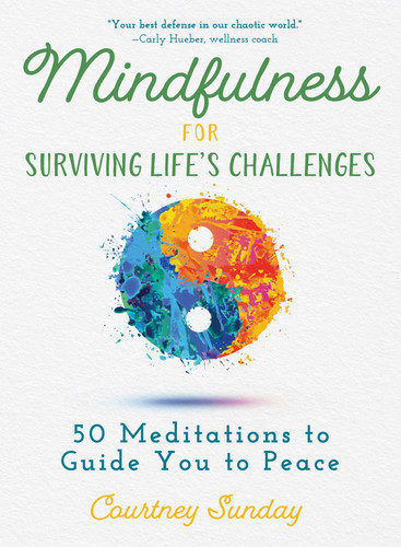 Mindfulness for Surviving Life's Challenges: 50 Meditations to Guide You to Peace book cover by Courtney Sunday