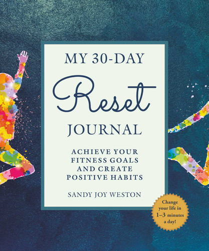 My 30-Day Reset Journal: Achieve Your Fitness Goals and Create Positive Habits book cover by Sandy Joy Weston