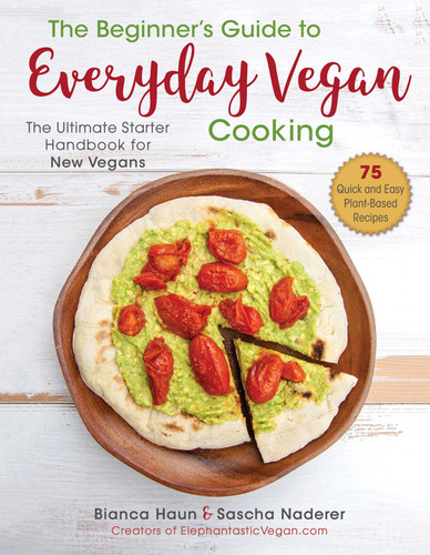 The Beginner's Guide to Everyday Vegan Cooking: The Ultimate Starter Handbook for New Vegans book cover by Bianca Haun, Sascha Naderer