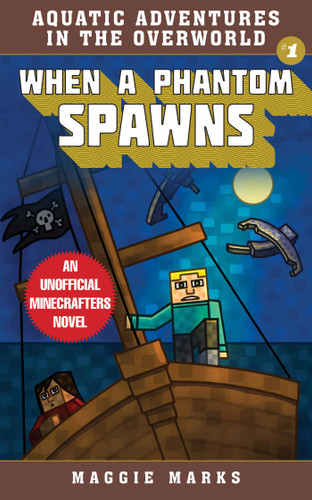 When a Phantom Spawns: An Unofficial Minecrafters Novel (Aquatic Adventures in the Overworld) book cover by Maggie Marks
