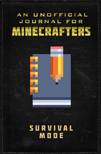 Unofficial Journal for Minecrafters: Survival Mode (Journals for Minecrafters) book cover by Sky Pony Press
