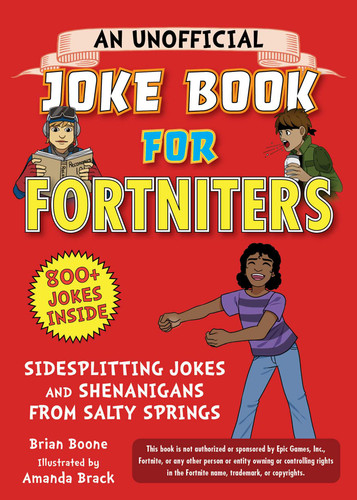An Unofficial Joke Book for Fortniters: Sidesplitting Jokes and Shenanigans from Salty Springs (Unofficial Joke Books for Fortniters) book cover by Brian Boone