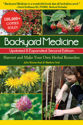 Backyard Medicine Updated & Expanded Second Edition: Harvest and Make Your Own Herbal Remedies book cover by Julie Bruton-Seal, Matthew Seal