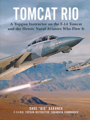 Tomcat Rio: A Topgun Instructor on the F-14 Tomcat and the Heroic Naval Aviators Who Flew It book cover by Dave Baranek