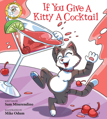 If You Give a Kitty a Cocktail (Addicted Animals) book cover by Sam Miserendino