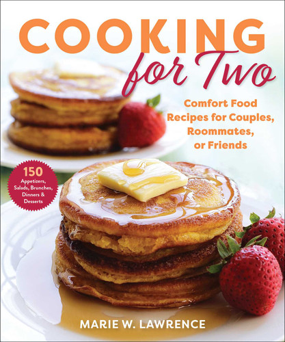Cooking for Two: Comfort Food Recipes for Couples, Roommates, or Friends book cover by Marie W. Lawrence