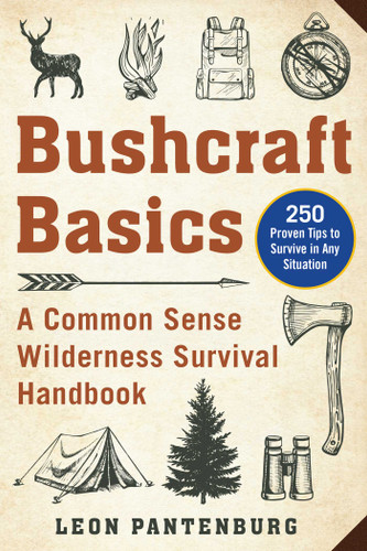 Bushcraft Basics: A Common Sense Wilderness Survival Handbook book cover by Leon Pantenburg