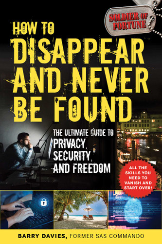 How to Disappear and Never Be Found: The Ultimate Guide to Privacy, Security, and Freedom book cover by Barry Davies