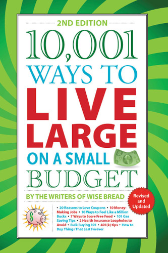 10,001 Ways to Live Large on a Small Budget book cover by The Writers of Wise Bread