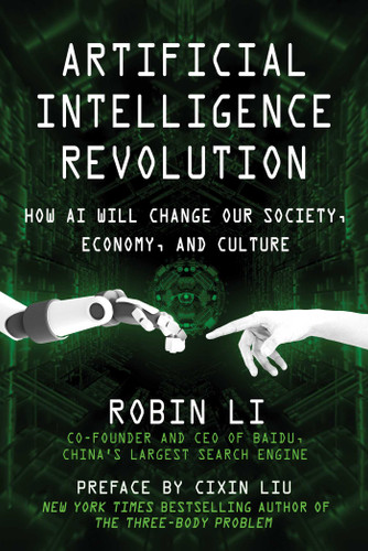 Artificial Intelligence Revolution: How AI Will Change our Society, Economy, and Culture book cover by Robin Li