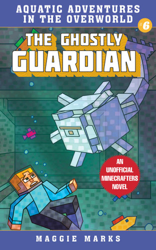 The Ghostly Guardian: An Unofficial Minecrafters Novel (Aquatic Adventures in the Overworld) book cover by Maggie Marks