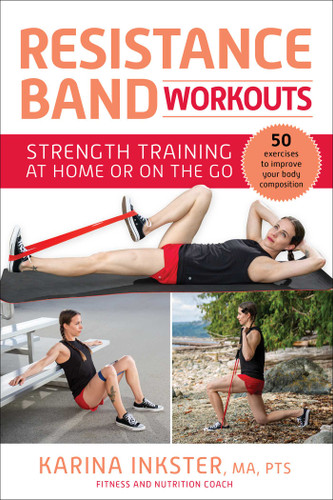 Resistance Band Workouts: 50 Exercises for Strength Training at Home or On the Go book cover by Karina Inkster