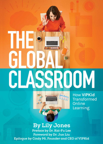 The Global Classroom: How VIPKID Transformed Online Learning book cover by Lily Jones