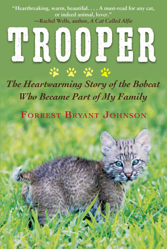 Trooper: The Heartwarming Story of the Bobcat Who Became Part of My Family book cover by Forrest Bryant Johnson