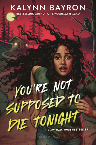 You're Not Supposed to Die Tonight book cover by Kalynn Bayron