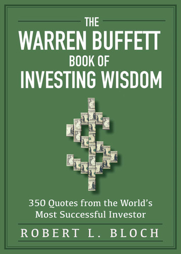 The Warren Buffett Book of Investing Wisdom: 350 Quotes from the World's Most Successful Investor book cover by 