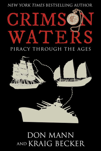 Crimson Waters: True Tales of Adventure. Looting, Kidnapping, Torture, and Piracy on the High Seas book cover by Don Mann, Kraig Becker