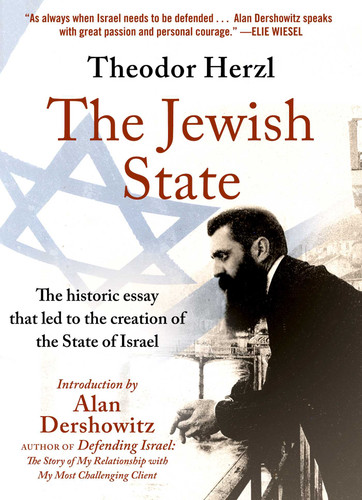 The Jewish State: The Historic Essay that Led to the Creation of the State of Israel book cover by Theodor Herzl
