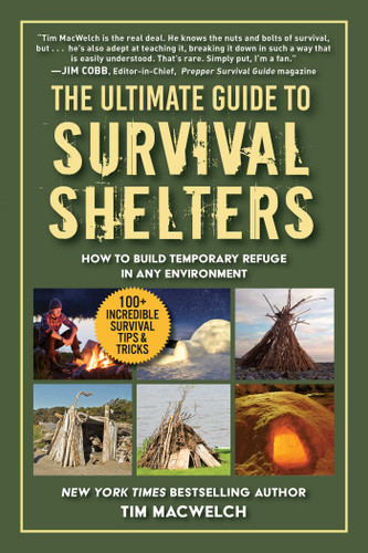 The Ultimate Guide to Survival Shelters: How to Build Temporary Refuge in Any Environment book cover by Timothy MacWelch