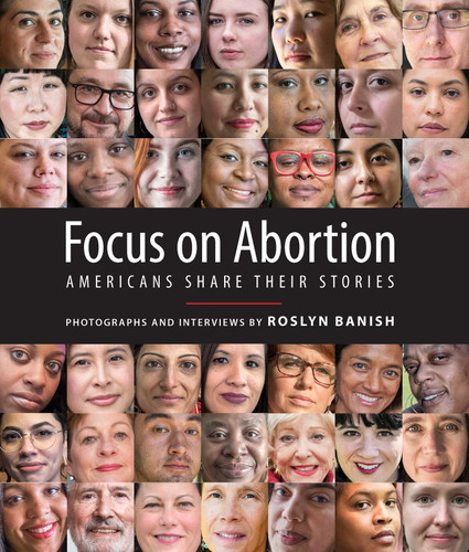 Focus on Abortion: Americans Share Their Stories book cover by Roslyn Banish