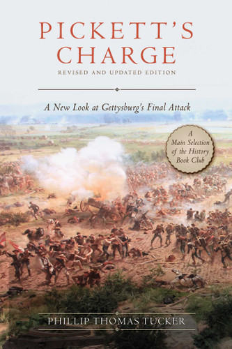 Pickett's Charge: Revised and Updated: A New Look at Gettysburg's Final Attack book cover by Phillip Thomas Tucker