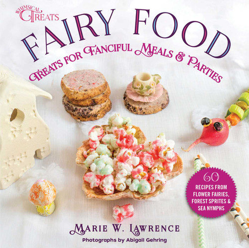 Fairy Food: Treats for Fanciful Meals & Parties (Whimsical Treats) book cover by Marie W. Lawrence