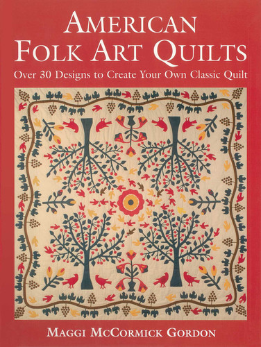 American Folk Art Quilts: Over 30 Designs to Create Your Own Classic Quilt book cover by Maggi McCormick Gordon