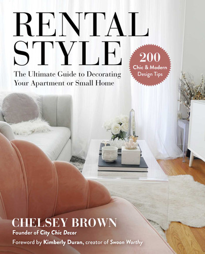 Rental Style: The Ultimate Guide to Decorating Your Apartment or Small Home book cover by Chelsey Brown