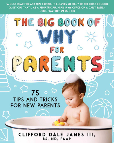 The Big Book of "Why" for Parents: 75 Tips and Tricks for New Parents book cover by Clifford Dale James